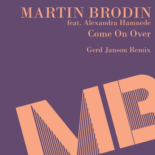 Martin Brodin, Alexandra Hamnede - Come on Over (Gerd Janson Remix) [MB2038X]